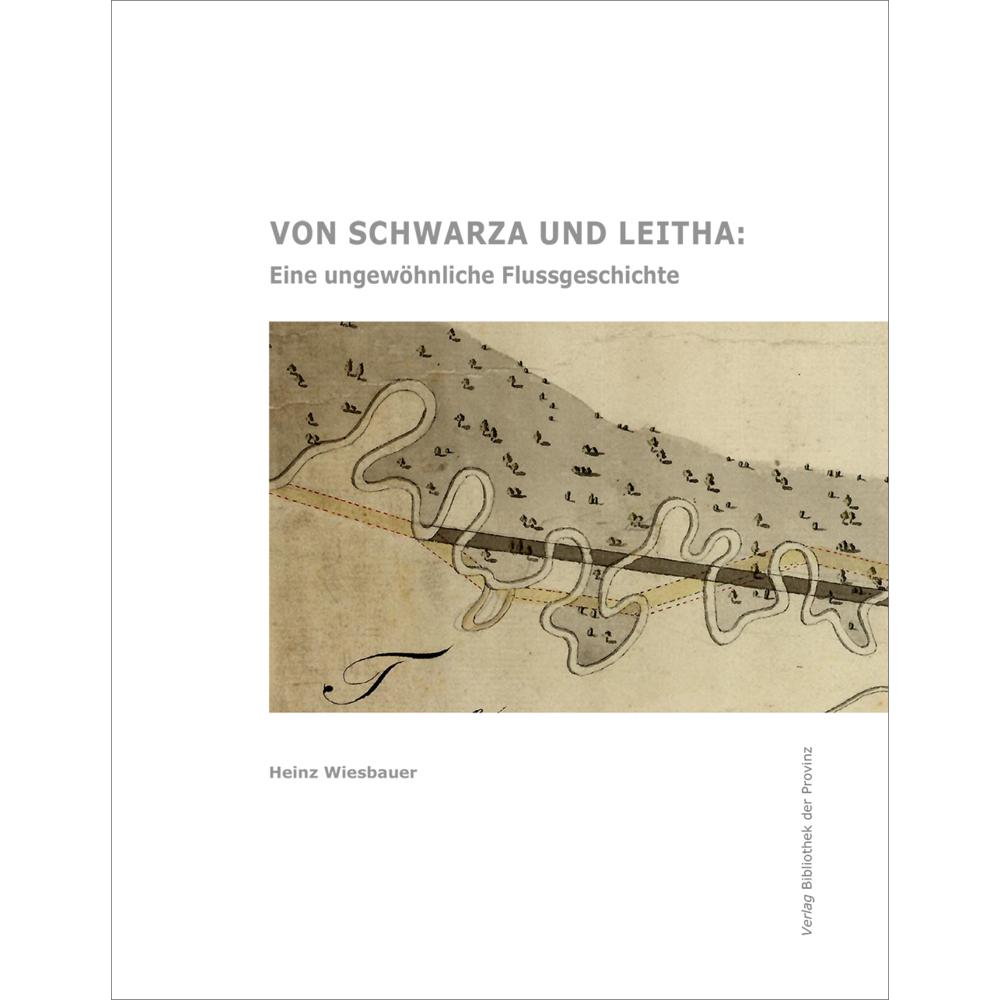 Von Schwarza und Leitha, Fachbücher von Heinz Wiesbauer