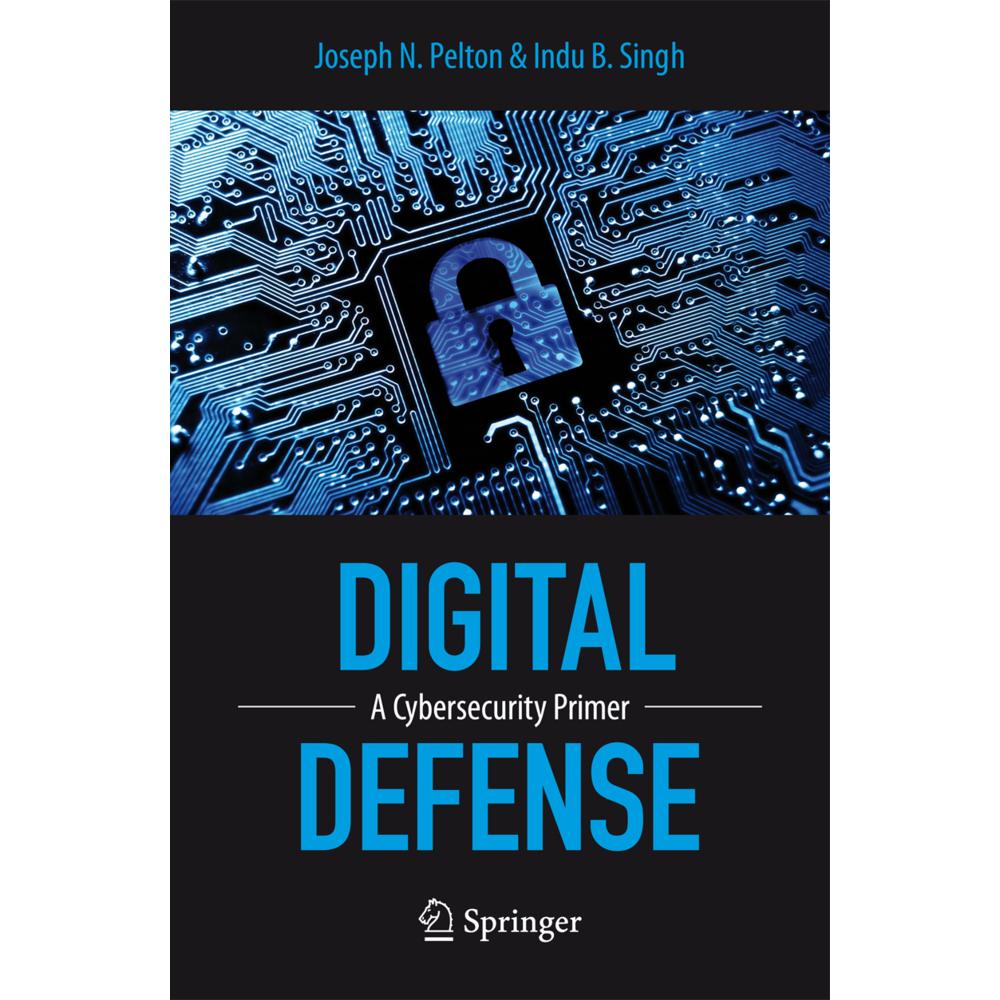 Digital Defense, Fachbücher von Joseph N. Pelton, Indu B. Singh