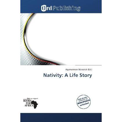 Nativity: A Life Story, Fachbücher von Agamemnon Maverick