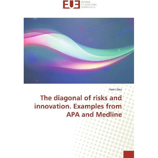The diagonal of risks and innovation. Examples from APA and Medline, Fachbücher von Henri Dou