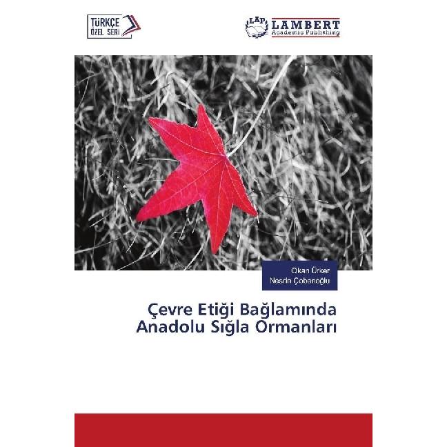 Çevre Etigi Baglam nda Anadolu S gla Ormanlar, Fachbücher von Okan Ürker, Nesrin Çobanoglu