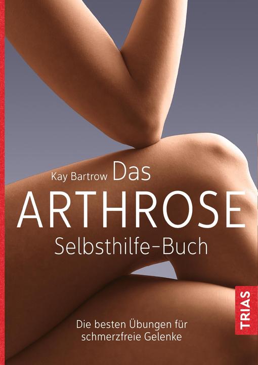 Produktbild Das Arthrose-Selbsthilfe-Buch (Deutsch, Kay Bartrow, 2018)