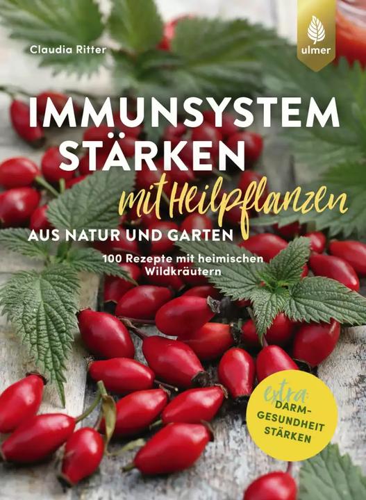 Produktbild Immunsystem stärken mit Heilpflanzen aus Natur und Garten (Deutsch, Claudia Ritter, 2022)