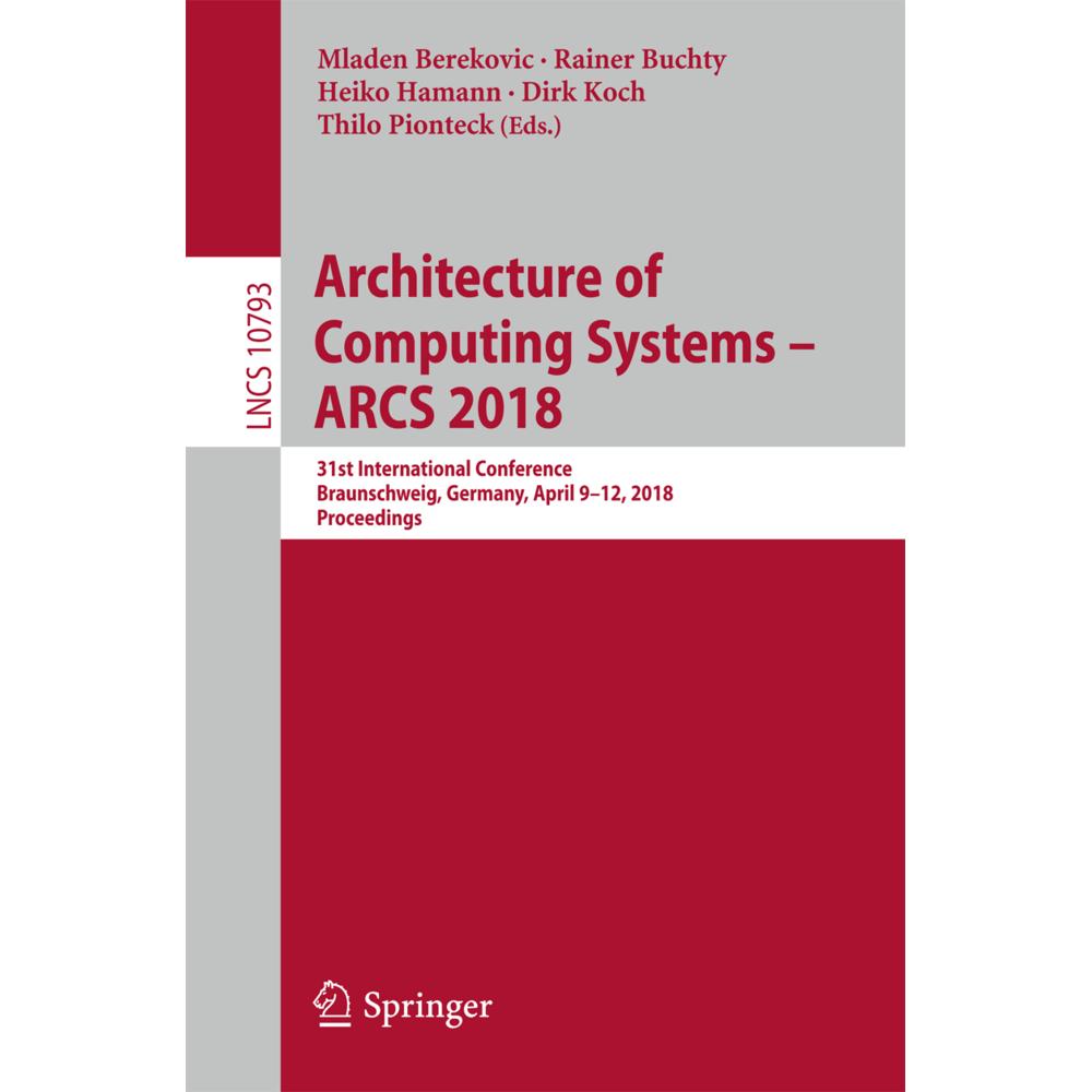Architecture of Computing Systems - ARCS 2018, Fachbücher von Mladen Berekovic, Dirk Koch, Heiko Hamann, Rainer Buchty, ...