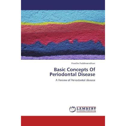 Basic Concepts Of Periodontal Disease, Fachbücher von Preethe Paddmanabhan