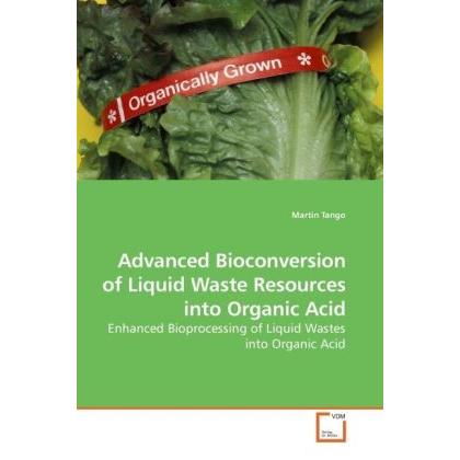 Advanced Bioconversion of Liquid Waste Resources into Organic Acid, Fachbücher