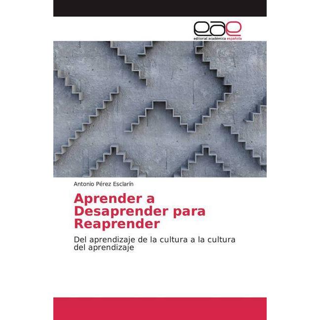 Aprender a Desaprender para Reaprender, Ratgeber von Antonio Pérez Esclarín