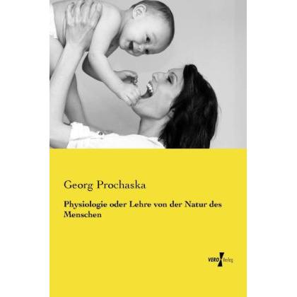 Physiologie oder Lehre von der Natur des Menschen, Fachbücher von Georg Prochaska