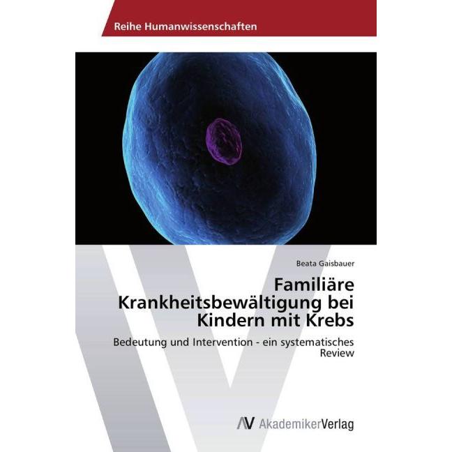 Gaisbauer:Familiäre Krankheitsbewältigu, Fachbücher von Beata Gaisbauer