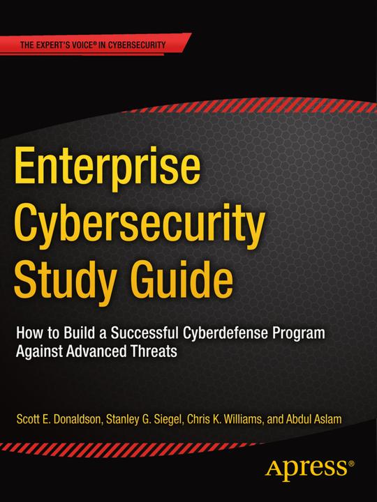 Produktbild Enterprise Cybersecurity Study Guide (Englisch, Chris K. Williams, Scott E. Donaldson, Stanley G. Siegel, 2018)