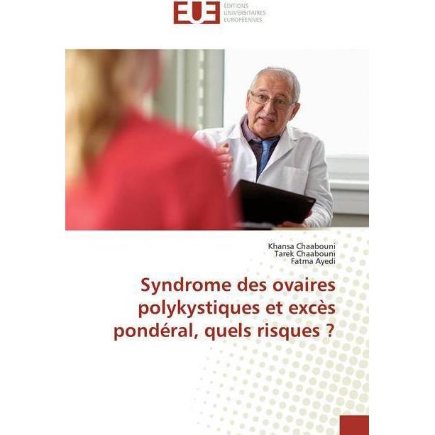 Syndrome des ovaires polykystiques et excès pondéral, quels risques?, Fachbücher von Fatma Ayedi, Khansa Chaabouni, Tare...