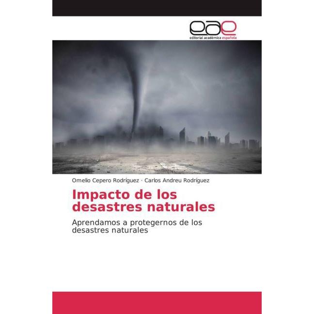 Impacto de los desastres naturales, Fachbücher von Omelio Cepero Rodriguez, Carlos Andreu Rodríguez