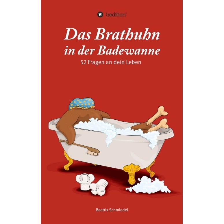 Das Brathuhn in der Badewanne, Fachbücher von Beatrix Schmiedel