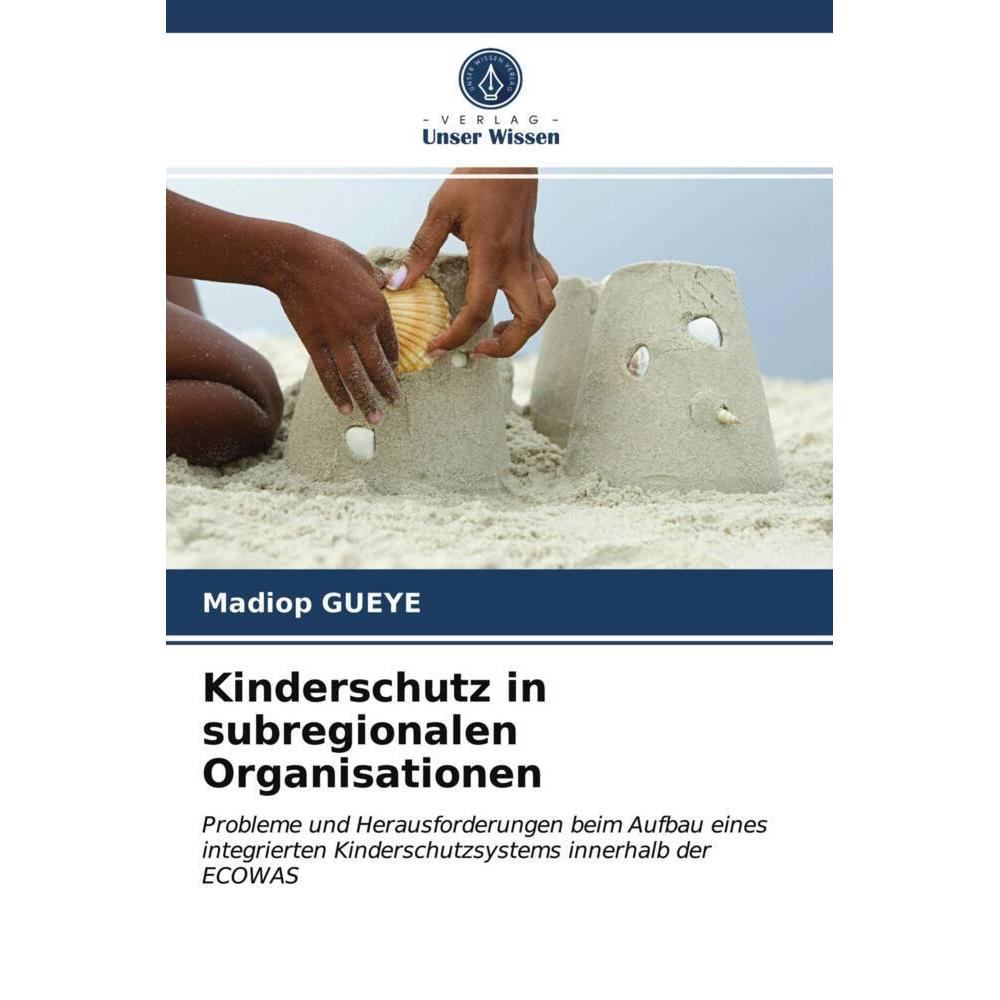 Kinderschutz in subregionalen Organisationen, Fachbücher von Madiop Gueye