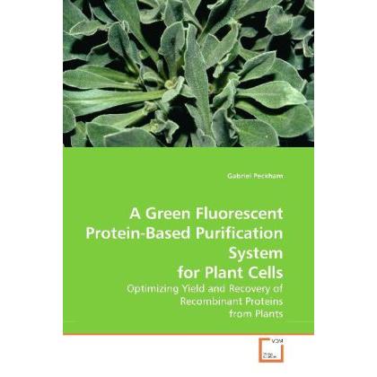 A Green Fluorescent Protein-Based Purification System for Plant Cells, Fachbücher