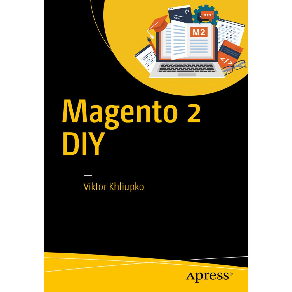 Magento 2 DIY, Fachbücher von Viktor Khliupko