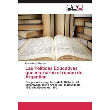 Las Políticas Educativas que marcaron el rumbo de Argentina, Fachbücher von Elsa Yolanda Cáceres