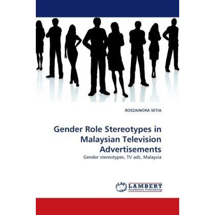 Gender Role Stereotypes in Malaysian Television Advertisements, Fachbücher von Roszainora Setia