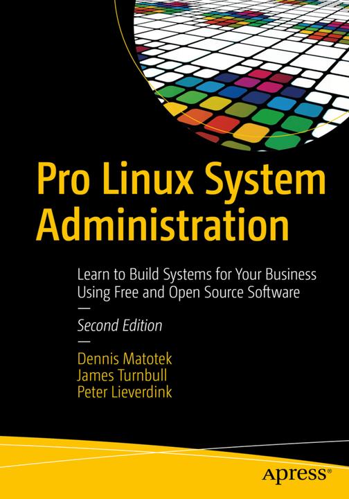 Produktbild Pro Linux System Administration (Englisch, Dennis Matotek, James Turnbull, Peter Lieverdink, 2017)