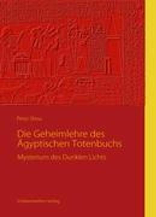 Produktbild Die Geheimlehre des Ägyptischen Totenbuchs (Deutsch, Peryt Shou, 2009)
