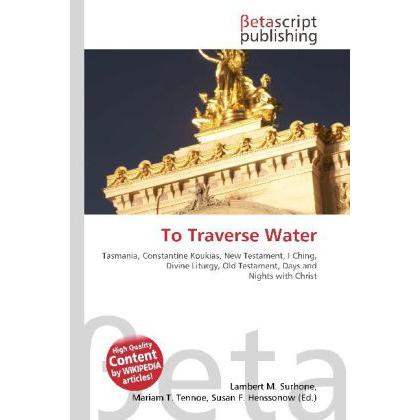 To Traverse Water, Fachbücher von Lambert M. Surhone, Miriam T. Timpledon, Susan F. Marseken