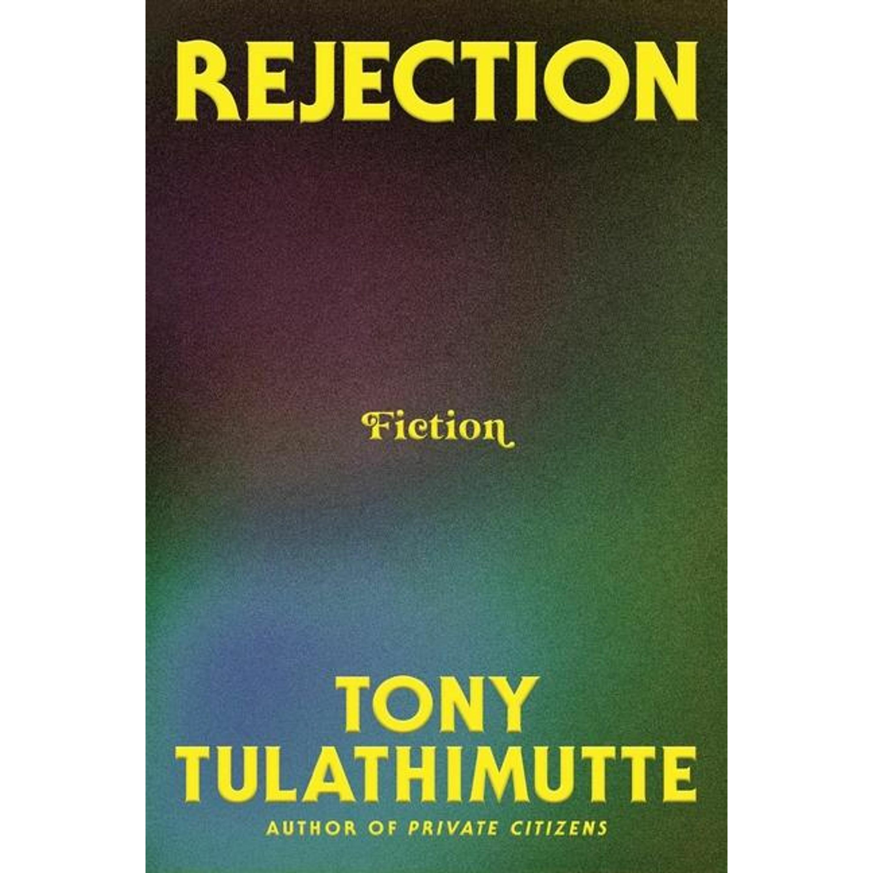 Thumbnail - Rejection, Belletristik von Tony Tulathimutte