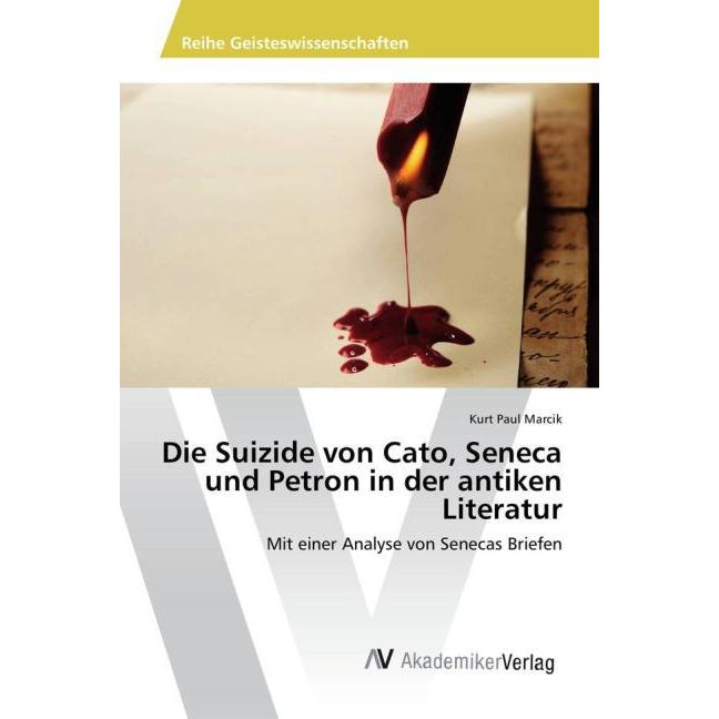 Die Suizide von Cato, Seneca und Petron in der antiken Literatur, Fachbücher