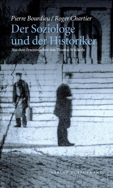 Produktbild Der Soziologe und der Historiker (Deutsch, Pierre Chartier Bourdieu, 2011)