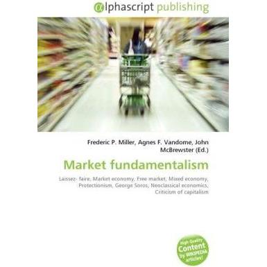 Market fundamentalism, Fachbücher von Agnes F. Vandome, Frederic P. Miller, John McBrewster