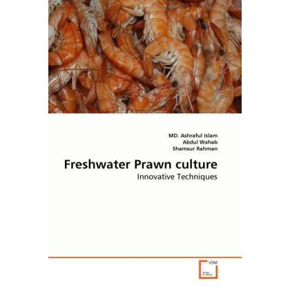 Freshwater Prawn culture, Fachbücher von Shamsur Rahman, Abdul Wahab, Ashraful Islam