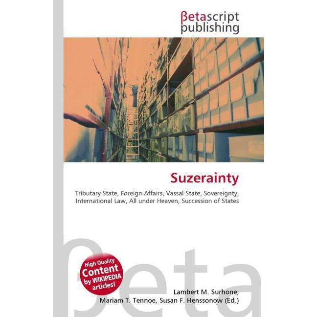 Suzerainty, Fachbücher von Susan F. Marseken, Miriam T. Timpledon, Lambert M. Surhone