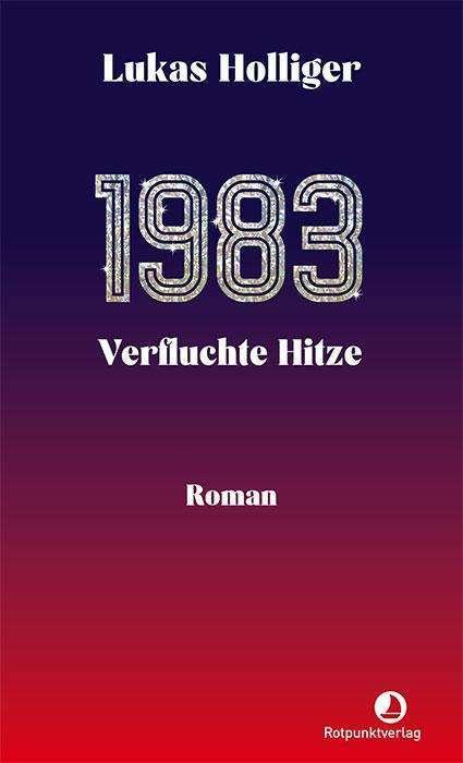 Image du produit 1983. Verfluchte Hitze (Allemand, Lukas Holliger, 2024)