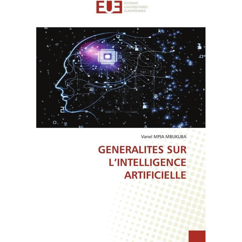 Generalites Sur L'Intelligence Artificielle, Fachbücher von Vanel Mpia Mbukuba