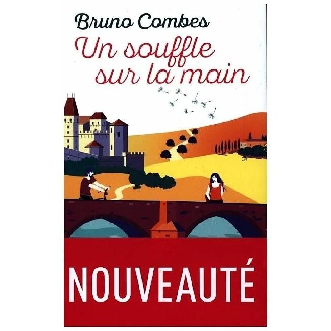 Un souffle sur la main, Belletristik von Bruno Combes