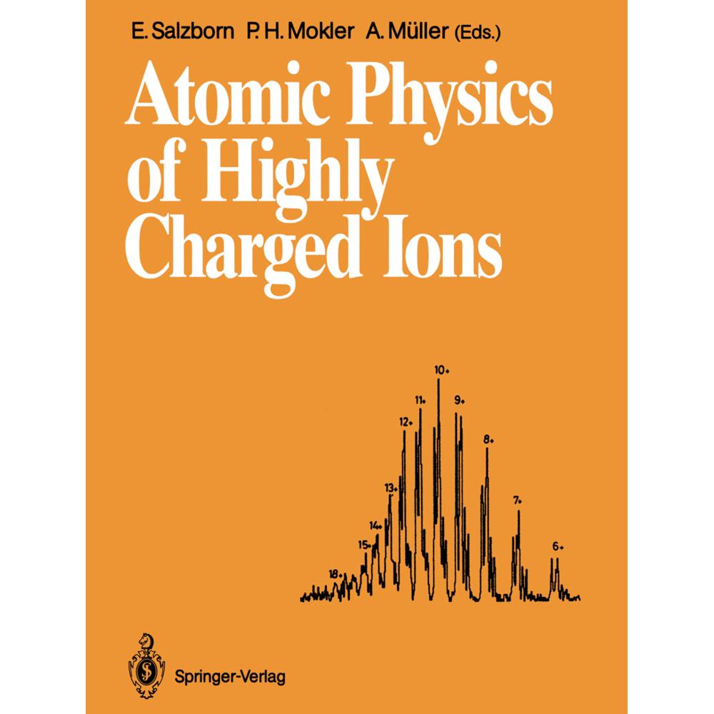 Atomic Physics of Highly Charged Ions, Fachbücher von Alfred Müller, Paul H. Mokler, Erhard Salzborn