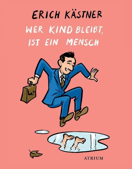 Produktbild Wer Kind bleibt, ist ein Mensch (Deutsch, Christoph Niemann, Erich Kästner, 2016)