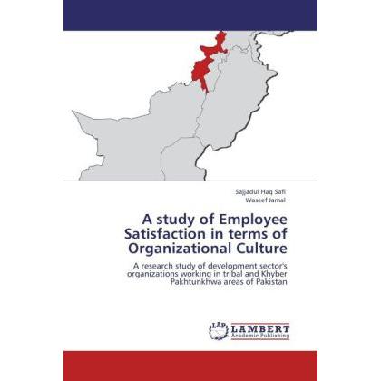 A study of Employee Satisfaction in terms of Organizational Culture, Fachbücher von Waseef Jamal, Sajjadul Haq Safi