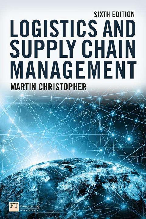 Produktbild Logistics and Supply Chain Management 6e (Englisch, Martin Christopher, 2022)