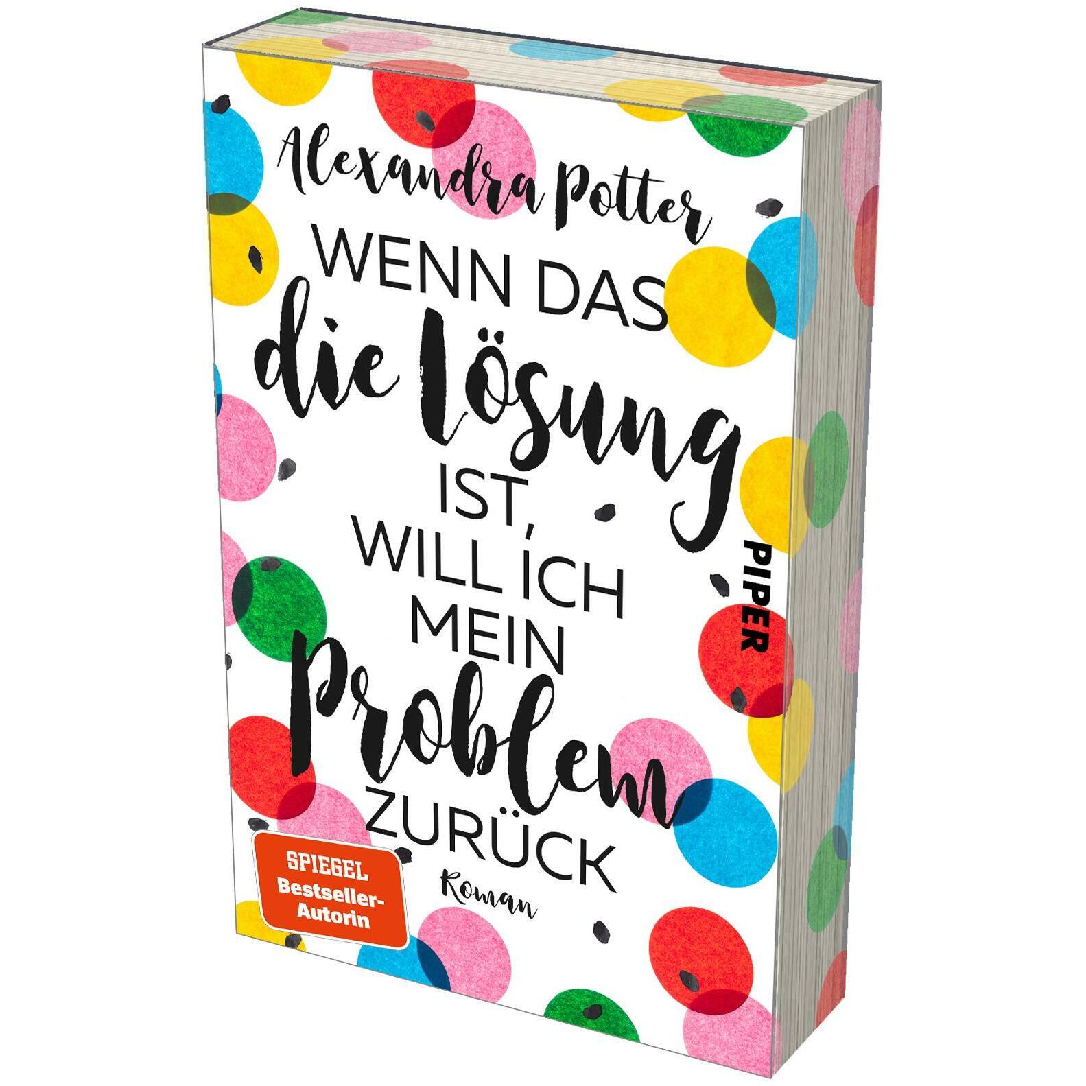 Wenn das die Lösung ist, will ich mein Problem zurück, Belletristik von Alexandra Potter, Karolin Viseneber