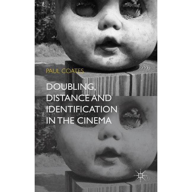 Doubling, Distance and Identification in the Cinema, Fachbücher von Paul Coates