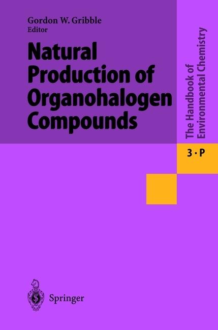 Natural Production of Organohalogen Compounds (Englisch, Gordon W. Gribble, 2010)