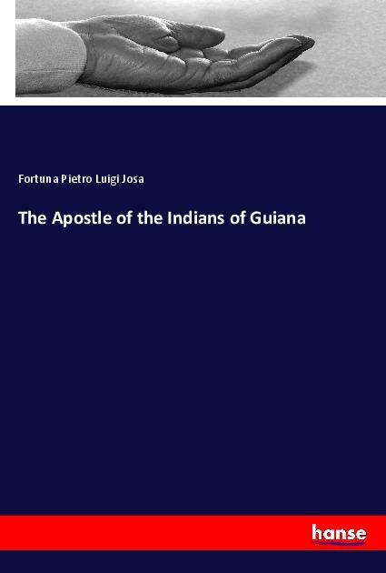 Immagine prodotto The Apostle of the Indians of Guiana (Tedesco, Fortuna Pietro Luigi Josa, 2018)