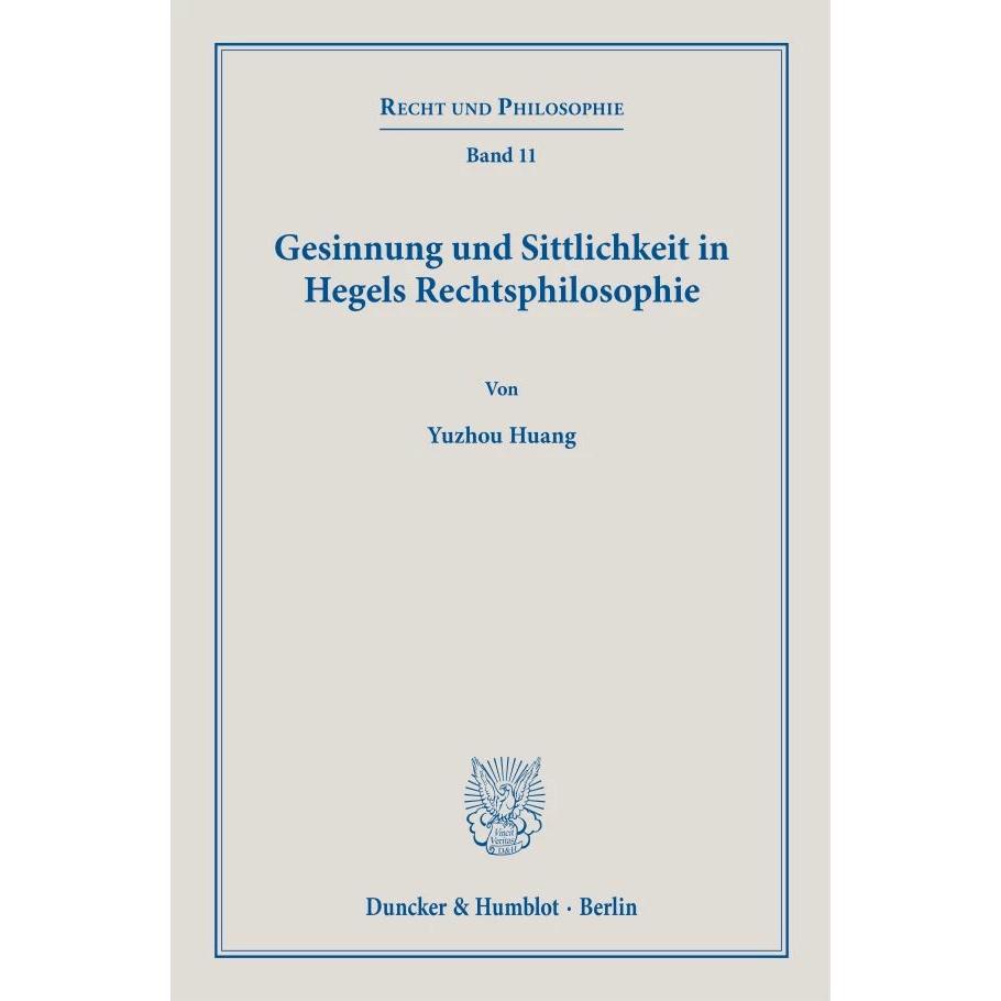 Gesinnung und Sittlichkeit in Hegels Rechtsphilosophie., Fachbücher von Yuzhou Huang