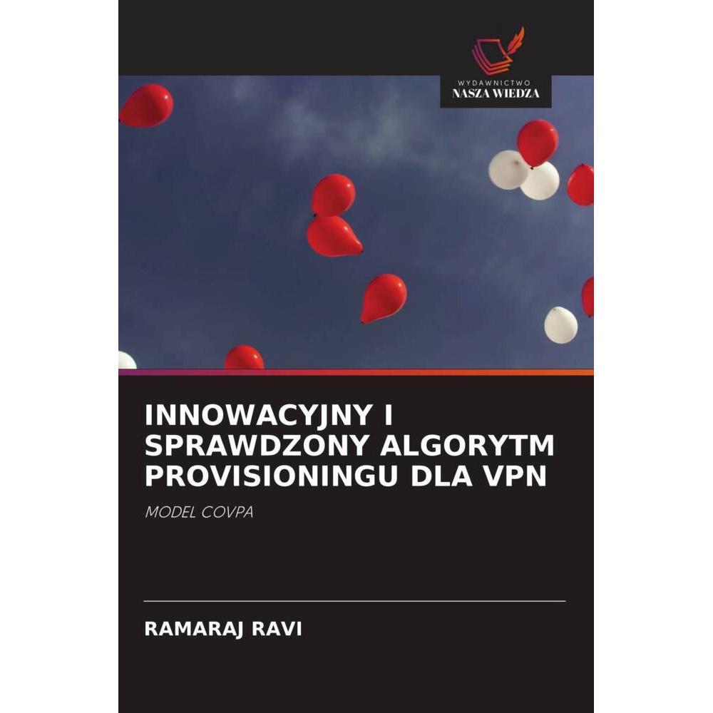 Innowacyjny I Sprawdzony Algorytm Provisioningu Dla Vpn, Fachbücher von Ramaraj Ravi