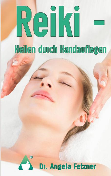 Produktbild Reiki - Heilen durch Handauflegen (Deutsch, Angela Fetzner, Angela Raab, 2018)