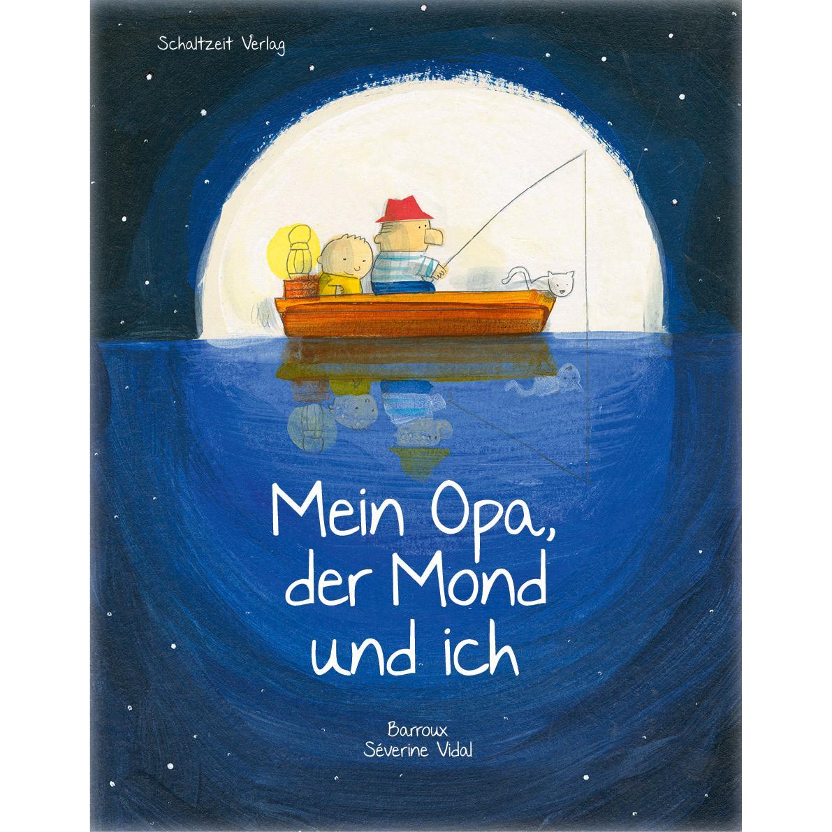 Mein Opa, der Mond und ich, Kinderbücher von Séverine Vidal, S. Barroux, Claudia Sandberg