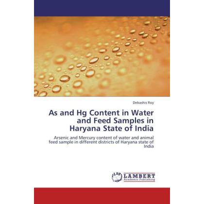 Thumbnail - As and Hg Content in Water and Feed Samples in Haryana State of India, Fachbücher von Debashis Roy