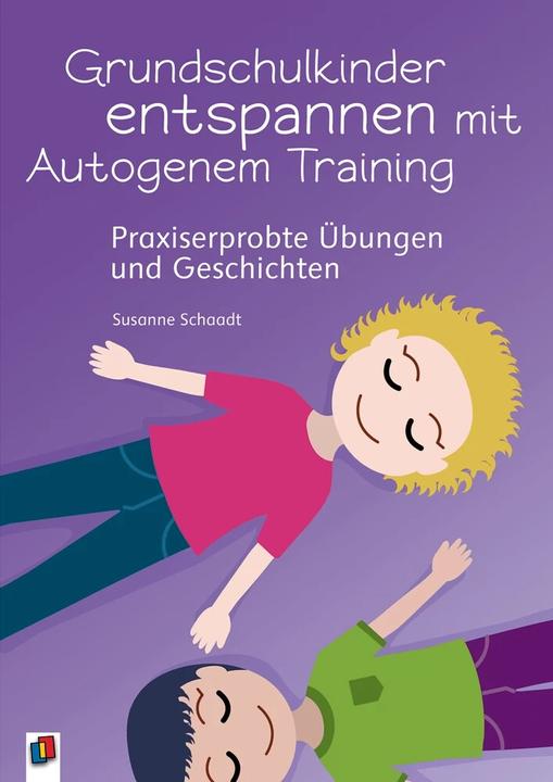 Produktbild Grundschulkinder entspannen mit Autogenem Training (Deutsch, Susanne Schaadt, 2017)