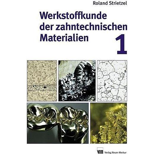 Werkstoffkunde der zahntechnischen Materialien, Band 1, Fachbücher von Roland Strietzel