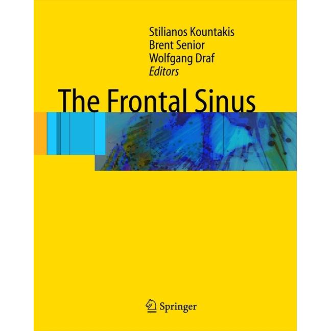 The Frontal Sinus, Fachbücher von Wolfgang Draf, Stilianos E. Kountakis, Brent Senior